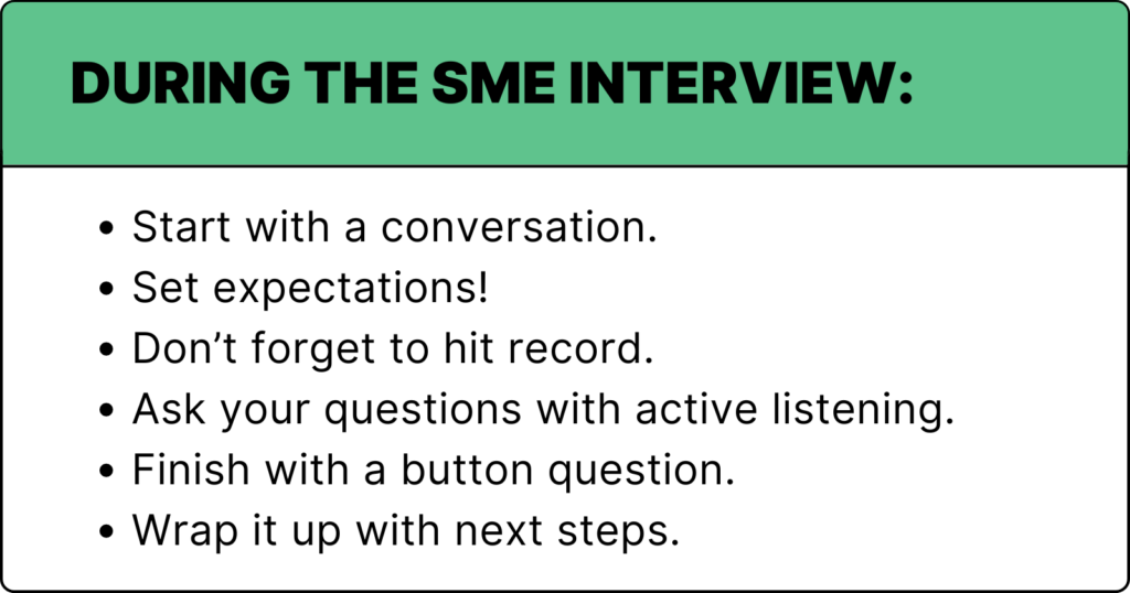 During the SME Interview:
